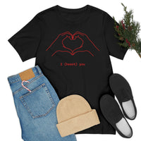 I Heart You Unisex Jersey Short Sleeve Tee