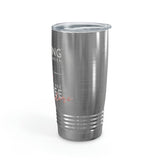 Nothings Stands Between...Ringneck Tumbler, 20oz