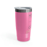Nothings Stands Between...Ringneck Tumbler, 20oz
