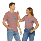 You Were Born to Standout Unisex Jersey Short Sleeve Tee