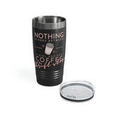Nothings Stands Between...Ringneck Tumbler, 20oz