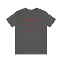 I Heart You Unisex Jersey Short Sleeve Tee