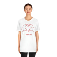 I Heart You Unisex Jersey Short Sleeve Tee