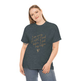 I'm Sorry For What I Said Unisex Heavy Cotton Tee