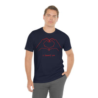 I Heart You Unisex Jersey Short Sleeve Tee