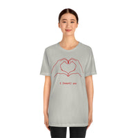 I Heart You Unisex Jersey Short Sleeve Tee