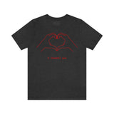 I Heart You Unisex Jersey Short Sleeve Tee