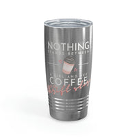 Nothings Stands Between...Ringneck Tumbler, 20oz
