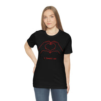 I Heart You Unisex Jersey Short Sleeve Tee