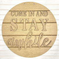 Come in Stay Awhile Circle Door Hanger Unfinished