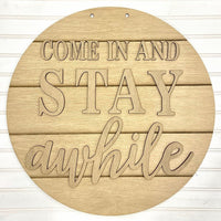 Come in Stay Awhile Circle Door Hanger Unfinished
