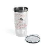 Nothings Stands Between...Ringneck Tumbler, 20oz
