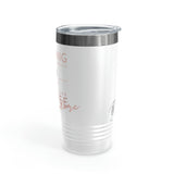 Nothings Stands Between...Ringneck Tumbler, 20oz