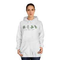 I Be Leaf In You Unisex College Hoodie