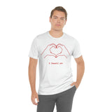 I Heart You Unisex Jersey Short Sleeve Tee