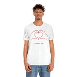 I Heart You Unisex Jersey Short Sleeve Tee