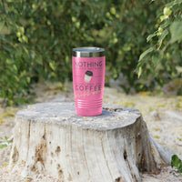 Nothings Stands Between...Ringneck Tumbler, 20oz